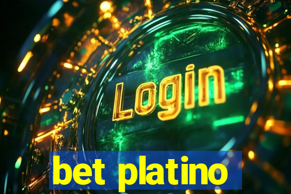 bet platino