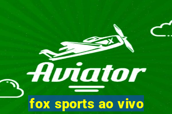 fox sports ao vivo