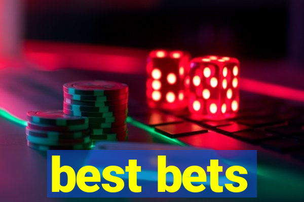 best bets