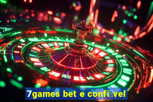 7games bet e confi谩vel