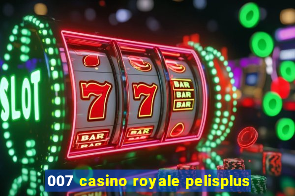 007 casino royale pelisplus