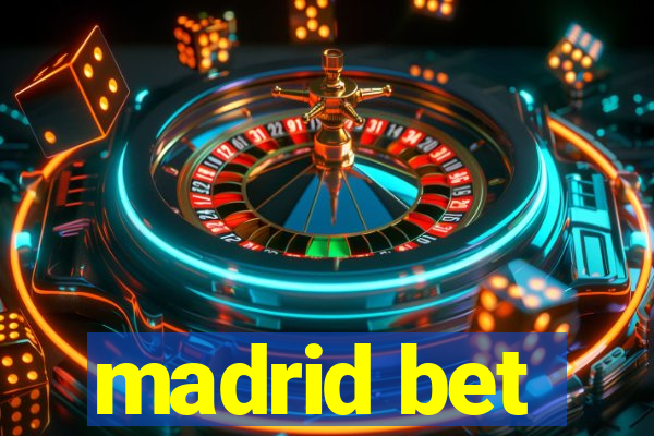 madrid bet