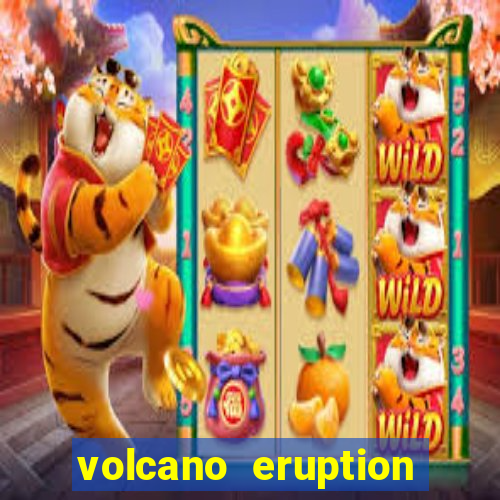 volcano eruption slot free play