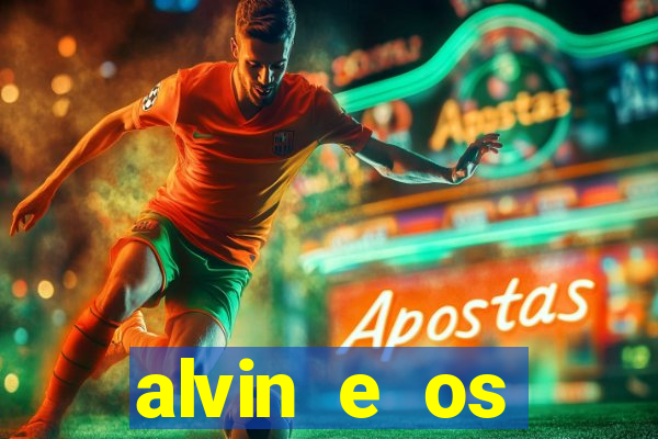 alvin e os esquilos redecanais