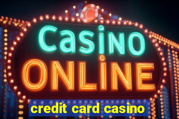 credit card casino