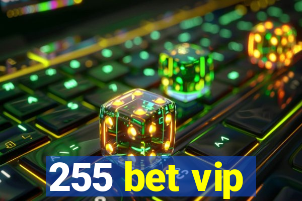 255 bet vip