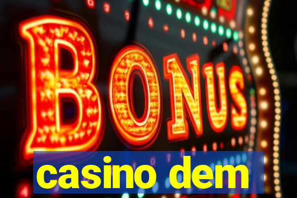 casino dem