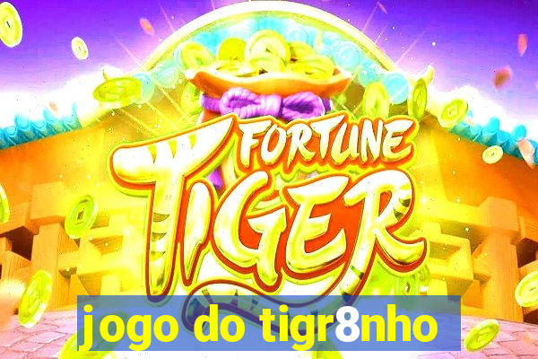 jogo do tigr8nho