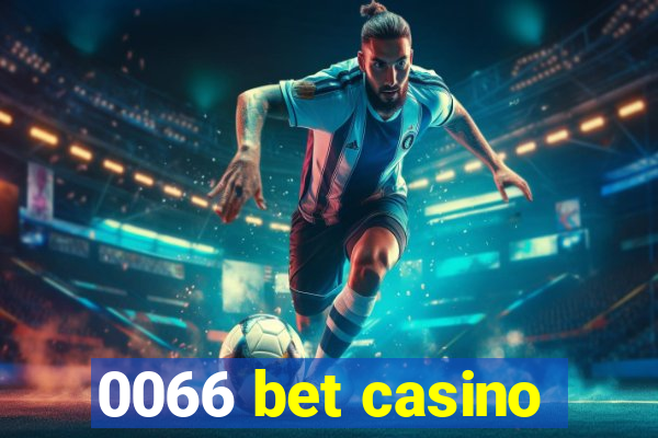 0066 bet casino