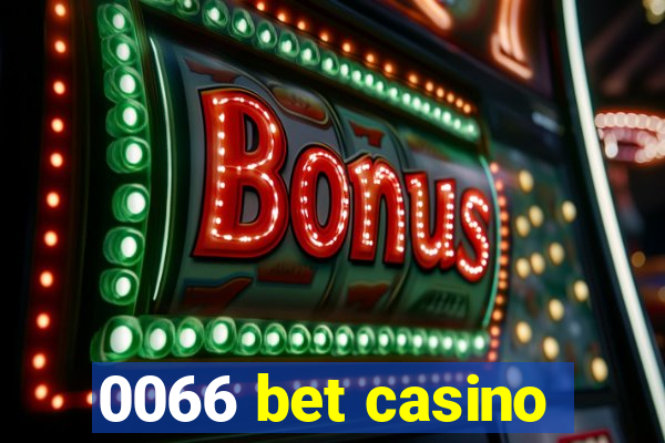 0066 bet casino