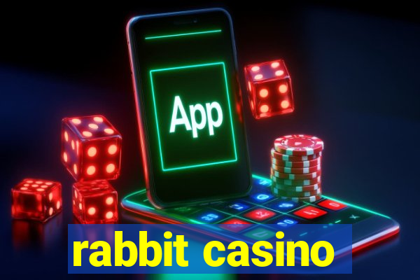 rabbit casino