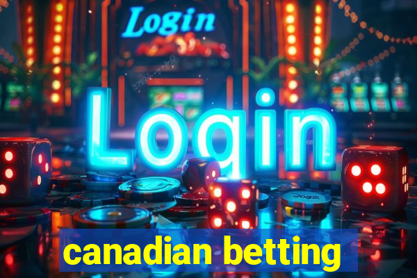 canadian betting