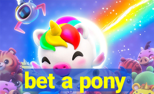 bet a pony