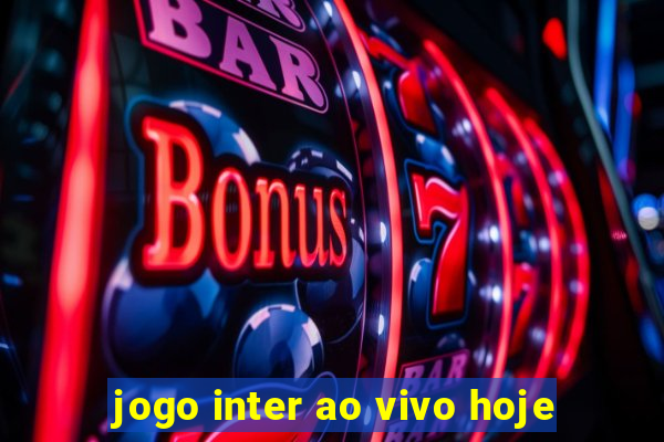 jogo inter ao vivo hoje