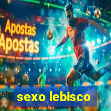 sexo lebisco