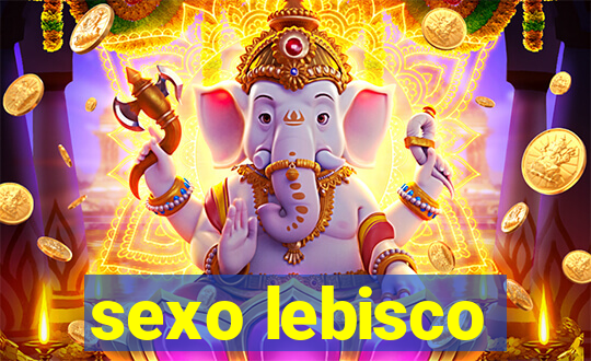 sexo lebisco