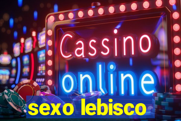 sexo lebisco