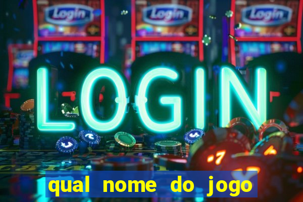 qual nome do jogo do tigre