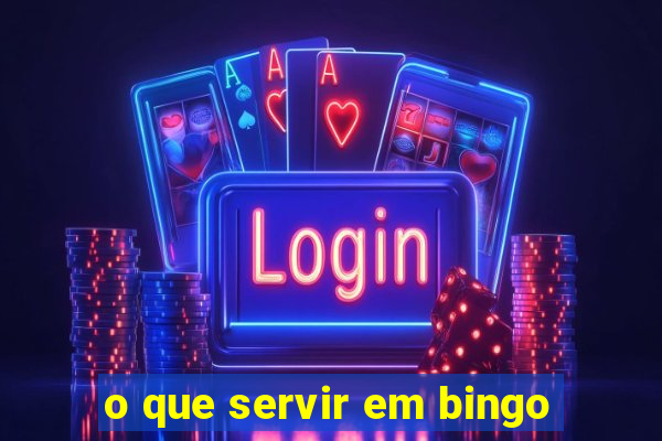 o que servir em bingo