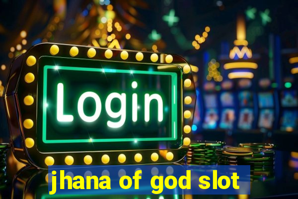 jhana of god slot