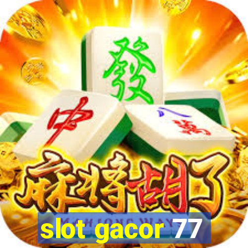 slot gacor 77