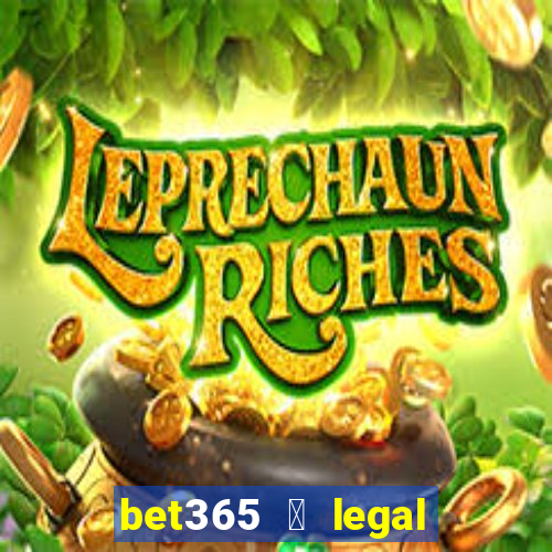 bet365 茅 legal no brasil