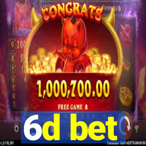 6d bet