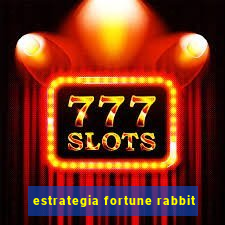 estrategia fortune rabbit