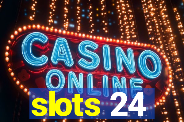 slots 24