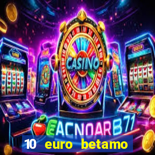 10 euro betamo casino bonus