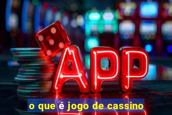 o que é jogo de cassino