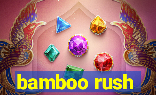 bamboo rush