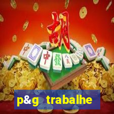 p&g trabalhe conosco email