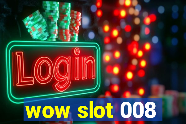 wow slot 008