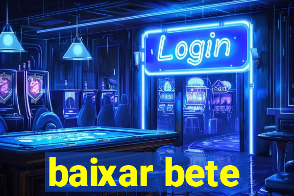 baixar bete