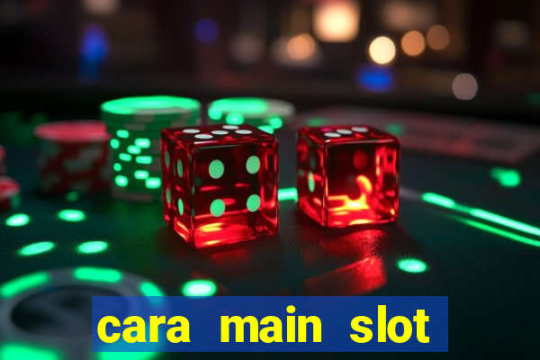 cara main slot untuk pemula