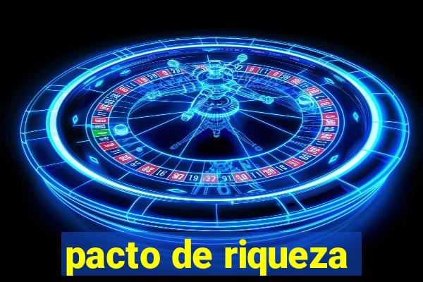 pacto de riqueza