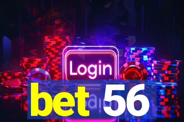 bet 56