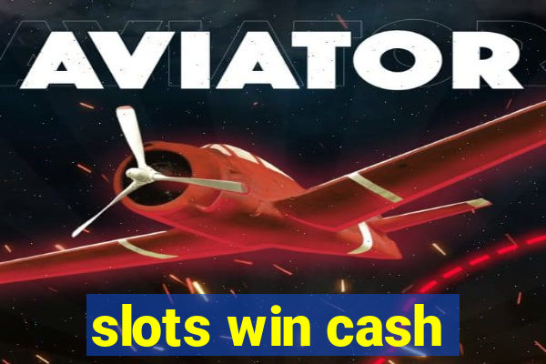 slots win cash