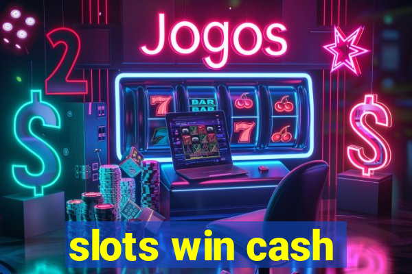 slots win cash