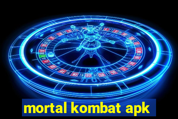 mortal kombat apk