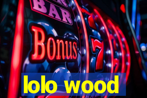 lolo wood