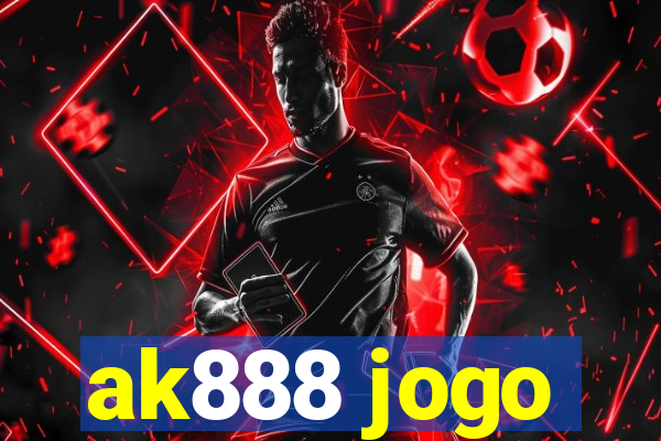 ak888 jogo