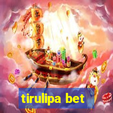 tirulipa bet