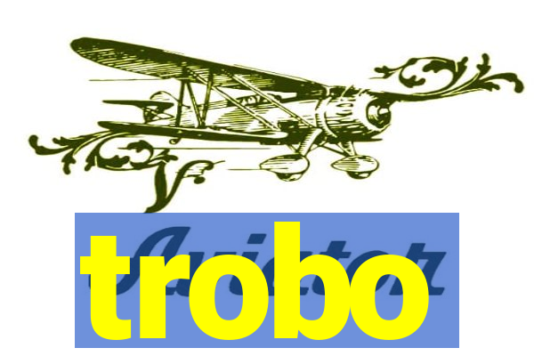 trobo