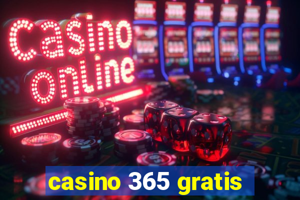 casino 365 gratis