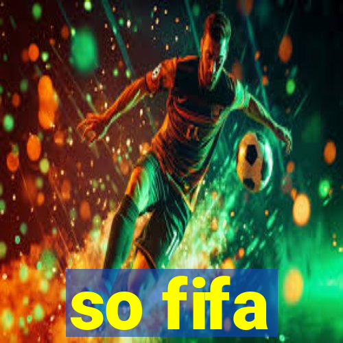 so fifa