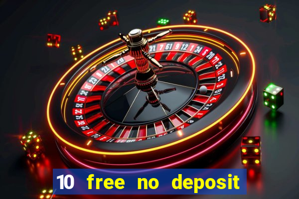 10 free no deposit casino uk 2023