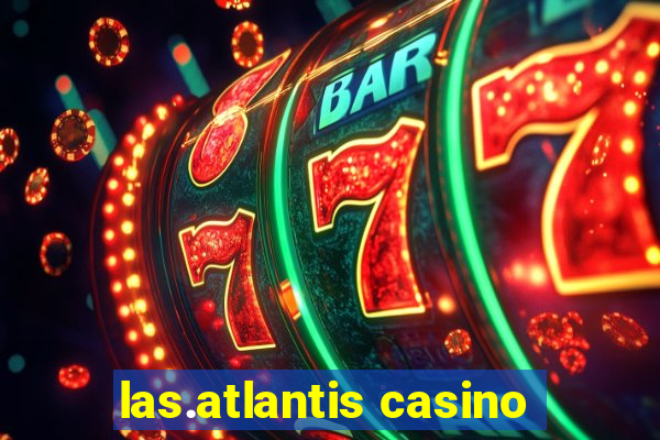 las.atlantis casino