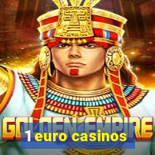 1 euro casinos